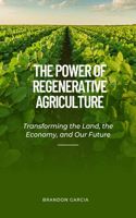 The Power of Regenerative Agriculture