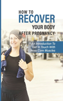 How To Recover Your Body After Pregnancy