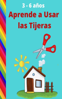 Aprende a Usar las Tijeras: Un Libro Divertido para que los Niños Aprendan a Cortar, Pegar y Colorear - 3 - 6 años