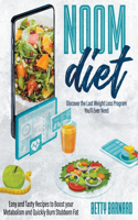 Noom Diet: Discover the Last Weight Loss Program You'll Ever Need - Easy and Tasty Recipes to Boost your Metabolism and Quickly Burn Stubborn Fat