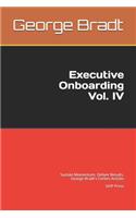 Executive Onboarding Vol. IV