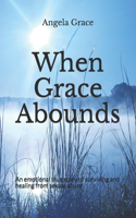 When Grace Abounds