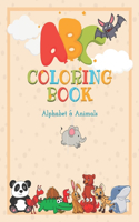 ABC Coloring Book Alphabet and Animals: A fun coloring book to learn the alphabet for kids ages 2-4 - 8,5" x 11", large format
