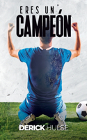 Eres un campeón