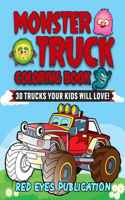 Monster Truck Coloring Book 30 Trucks Your Kids will love!: Get your copy today if your child is a fan of Monster Truck