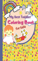 My Best Toddler Coloring Book For Kids: Coloring Book and ABC Activities for Kindergarten & Preschool