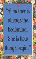 A mother is always the beginning. She is how things begin.: Special 150 Sudoku Book for Women, Mom, Wife, Aunt, Grandma, Gift for Mother's Day.