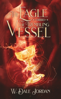 Eagle and the Trembling Vessel