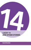 Lucky 14 and Other Stories