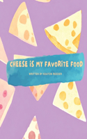 Cheese is My Favorite Food