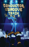 Conductor and the Groove Train