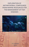 Exploration of Antimicrobial Compounds from Marine Resources for the Management of Fish Diseases