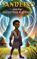 Sandeiko and the Ancestral Gateway: (1 Sandeiko and the Ancestral Gateway)