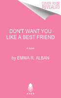 Don't Want You Like a Best Friend: A Novel(1 The Mischief & Matchmaking Series)