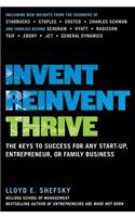 Invent, Reinvent, Thrive: The Keys to Success for Any Start-Up, Entrepreneur, or Family Business: The Keys to Success for Any Start-up, Entrepreneur, or Family Business