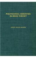 Polynomial Identities in Ring Theory: (84 Pure and Applied Mathematics)
