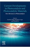 Current Developments in Photocatalysis and Photocatalytic Materials