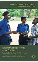 Reconstructing Security After Conflict