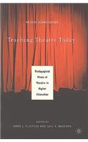 Teaching Theatre Today: Pedagogical Views of Theatre in Higher Education