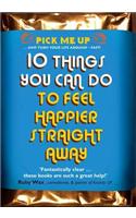 10 Things You Can Do to Feel Happier Straight Away