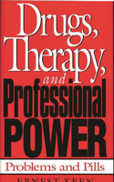 Drugs, Therapy, and Professional Power