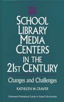School Library Media Centers in the 21st Century