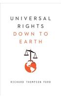 Universal Rights Down to Earth