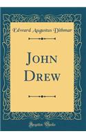John Drew (Classic Reprint)