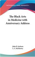 The Black Arts in Medicine with Anniversary Address