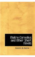 Maitre Cornelius and Other Short Novels