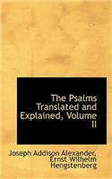 The Psalms Translated and Explained, Volume II