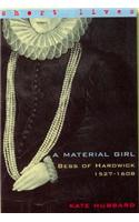 Material Girl: Bess Of Hardwick