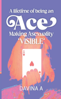 Lifetime of being an ACE