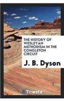 The History of Wesleyan Methodism in the Congleton Circuit