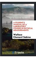 Student's Manual of a Laboratory Course in Physical Measurements