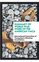 Summary of World War Work of the American Ymca.