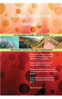 Analytics And Artificial Intelligence A Complete Guide - 2019 Edition