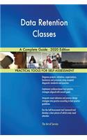 Data Retention Classes A Complete Guide - 2020 Edition