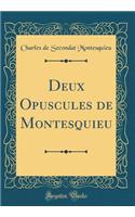 Deux Opuscules de Montesquieu (Classic Reprint)