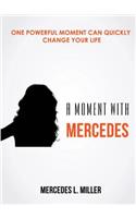 A Moment with Mercedes