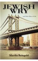 Jewish Wry and other slices of life