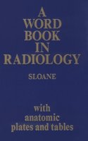 A Word Book in Radiology with Illustrated Anatomy