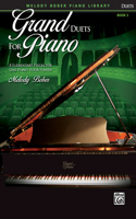 Grand Duets for Piano, Bk 2: 8 Elementary Pieces for One Piano, Four Hands