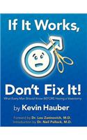 If It Works, Don't Fix It: (English)