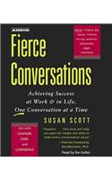 Fierce Conversations: Achieving Success at Work & in Life, One Conversation at a Time
