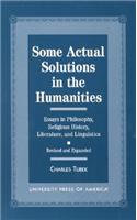 Some Actual Solutions in the Humanities - Revised and Expanded
