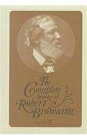 Complete Works of Robert Browning, Volume X