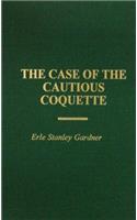 Case of the Cautious Coquette