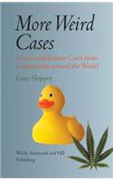 More Weird Cases