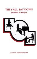 They All Sat Down: Pianists in Profile: (English)